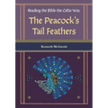 The Peacock's Tail Feathers (Reading the Bible the Celtic Way)
