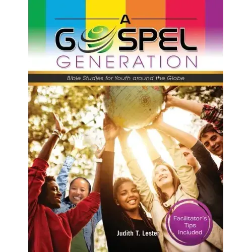 A Gospel Generation: Bible Studies for Youth around the Globe