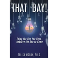That Day! Enjoy the One You Have- Improve the One to Come