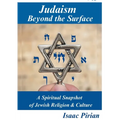 Judaism Beyond the Surface: A Spiritual Snapshot of Jewish Religion & Culture