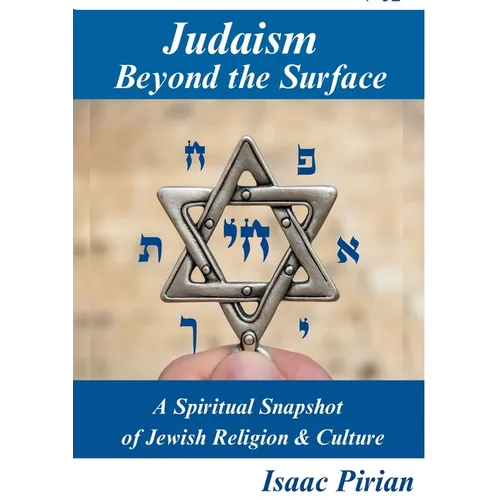 Judaism Beyond the Surface: A Spiritual Snapshot of Jewish Religion & Culture