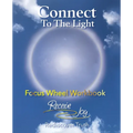 Focus Wheel Workbook: Connect To The Light