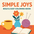Simple Joys - Bold and Easy Coloring Book
