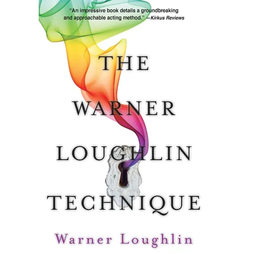 The Warner Loughlin Technique: An Acting Revolution