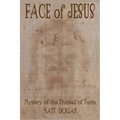 Face of Jesus: Mystery of the Shroud of Turin