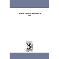 Christian Ethics; Or, the Science of Duty.