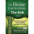 The Divine Curriculum: The Bab, Part 1