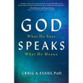 God Speaks: What He Says; What He Means