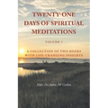 Twenty-One Days of Spiritual Meditations: A Collection of Two Books with Life-Changing Insights: Volume 1
