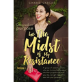 In The Midst Of My Resistance: Designed On Purpose