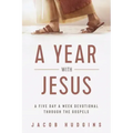 A Year with Jesus: A Five Day a Week Devotional through the Gospels