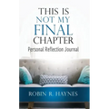 This is Not My Final Chapter: Personal Reflection Journal