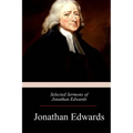 Selected Sermons of Jonathan Edwards