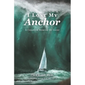 I Lost My Anchor: A Creative Memior of Grief