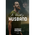 A Godly Husband Marriage Devotional