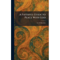 A Faithful Guide to Peace With God