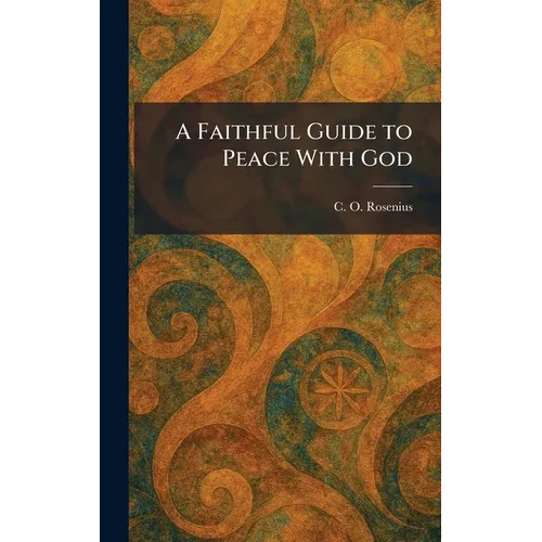 A Faithful Guide to Peace With God