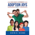 Adoption Joys Book 2: Dads Make A Difference