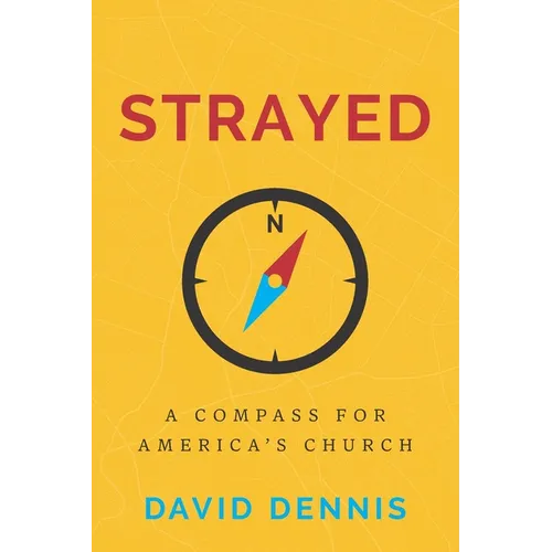 Strayed: A Compass for America's Church