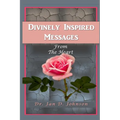 Divinely Inspired Messages from the Heart