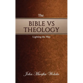 The Bible vs Theology: Lighting the Way