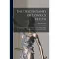 The Descendants of Conrad Keller; a Genealogy, With Notes on Gwinn, Newsome, Ripley, Slagle, Speece, Vanden, Wiseman [and] Wright