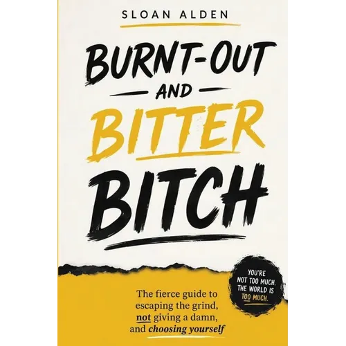 Burnt-out and Bitter Bitch
