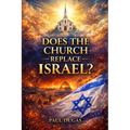 Does The Church Replace Israel?