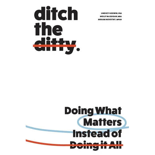 Ditch the Ditty: Doing What Matters Instead of Doing It All