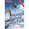 Heaven is real and FUN New 2024 Edition: You don't float around wearing diapers and eating grapes.