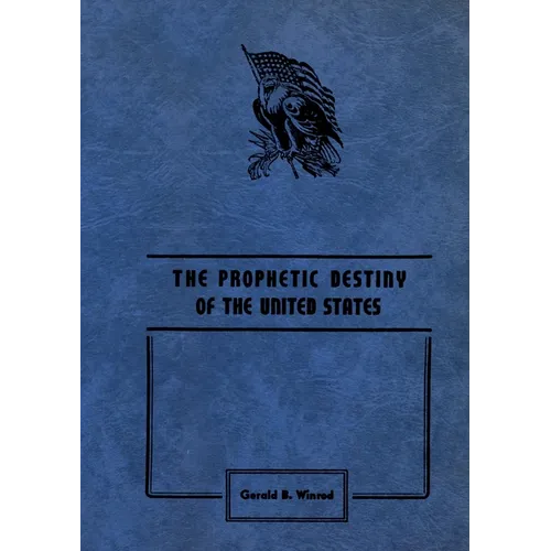 The Prophetic Destiny of the United States