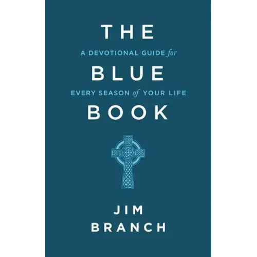 The Blue Book: A Devotional Guide for Every Season of Your Life