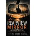 Rearview Mirror: Reflections on the Day My Husband Tried to Kill Me