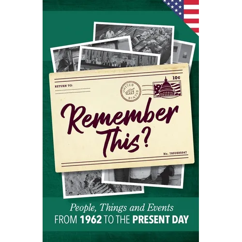 Remember This?: People, Things and Events from 1962 to the Present Day (US Edition)