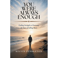 You Were Always Enough: Finding Strength to Overcome the Fear of Falling Short