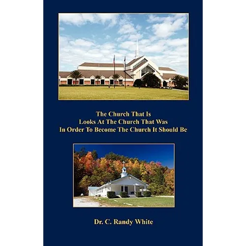 The Church That Is Looks at the Church That Was in Order to Become the Church It Should Be