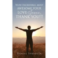Wow Incredible, most awesome your love Jesus, thank you!!!