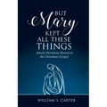 But Mary Kept All These Things