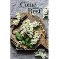 Come and Rest: Invitations for Your Soul to Flourish