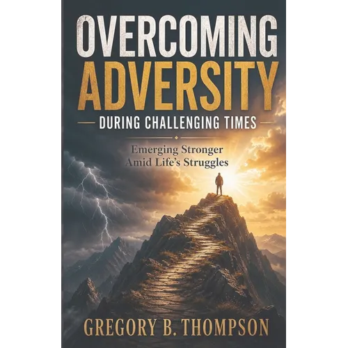 Overcoming Adversity During Challenging Times