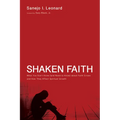 Shaken Faith: What You Don't Know (and Need to Know) about Faith Crises and How They Affect Spiritual Growth