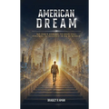 American Dream: No One's Coming To Save You: Prepare To Succeed In An AI World