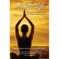 A Better Life Through Spiritual Growth and Consciousness