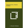 Sermons By J. Frank Norris