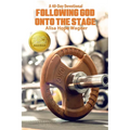Following God onto the Stage
