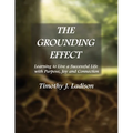 The Grounding Effect: Learning to Live a Successful Life with Purpose, Joy and Connection