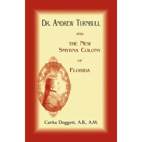 Dr. Andrew Turnbull And The New Smyrna Colony Of Florida