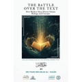 The Battle over the Text - How Modern Ideas Distort Islamic Rulings and Concepts: English Translation of the Arabic Original - Marakat Un Nass