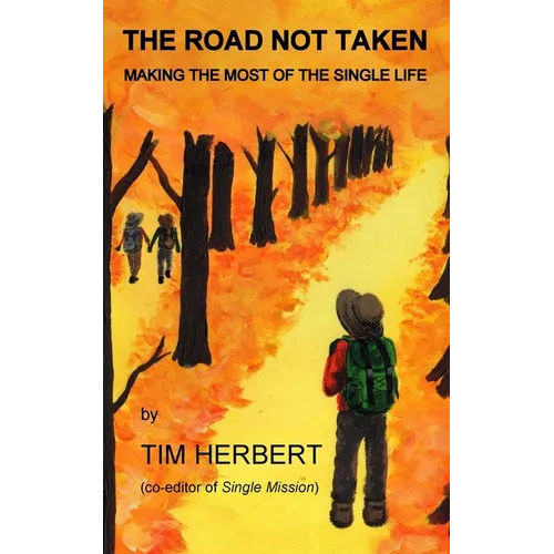 The Road Not Taken: Making the Most of the Single Life