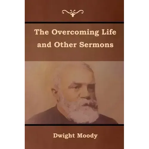 The Overcoming Life and Other Sermons